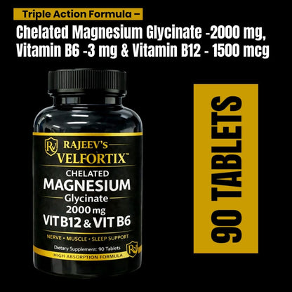 Rajeev’s Velfortix Chelated Magnesium Glycinate 2000 mg with Vitamin B12 & B6 | High Absorption Formula | Nerve, Muscle & Sleep Support | 90 Tablets