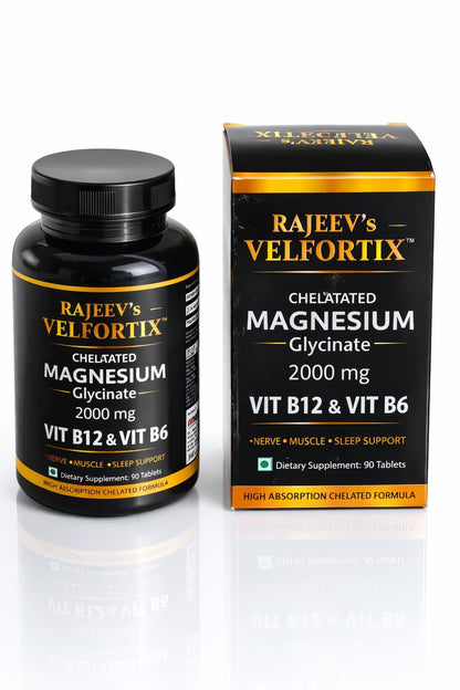 Rajeev’s Velfortix Chelated Magnesium Glycinate 2000 mg with Vitamin B12 & B6 | High Absorption Formula | Nerve, Muscle & Sleep Support | 90 Tablets
