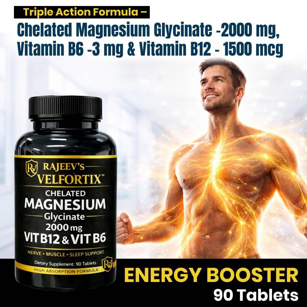 Rajeev’s Velfortix Chelated Magnesium Glycinate 2000 mg with Vitamin B12 & B6 | High Absorption Formula | Nerve, Muscle & Sleep Support | 90 Tablets