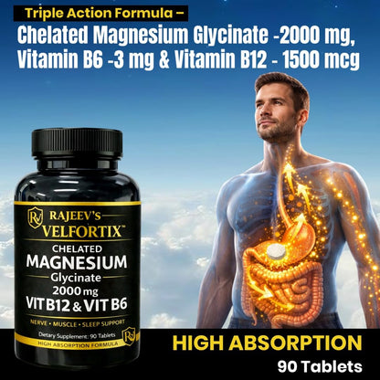 Rajeev’s Velfortix Chelated Magnesium Glycinate 2000 mg with Vitamin B12 & B6 | High Absorption Formula | Nerve, Muscle & Sleep Support | 90 Tablets