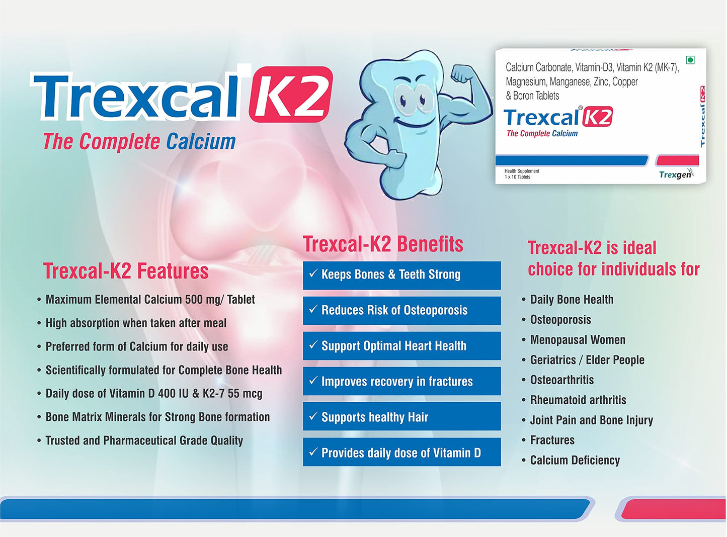 Trexgen TREXCAL-K2 The COMPLETE CALCIUM with Elemental Calcium 500 mg; Vitamin D3(Stabilized)400 IU; Vit. K2-7 55 mcg & BONE MATRIX Minerals Magnesium; Boron; Zinc; Manganese & Copper(5x10=50 Tablets)