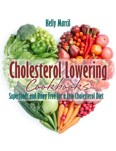 Ebook - Cholesterol Lowering Cookbooks: Superfoods and Dairy Free for a Low Cholesterol Diet