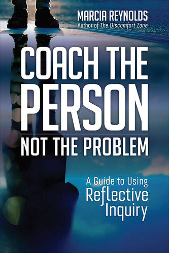 Ebook - Coach the Person, Not the Problem: A Guide to Using Reflective Inquiry