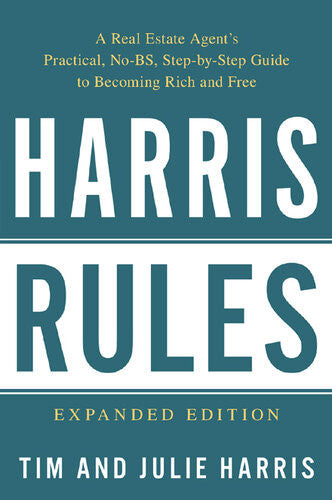 Ebook - Harris Rules: A Real Estate Agent's Practical, No-BS, Step-by-Step Guide to Becoming Rich and Free