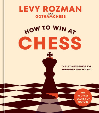 Ebook - How to Win at Chess: The Ultimate Guide for Beginners and Beyond