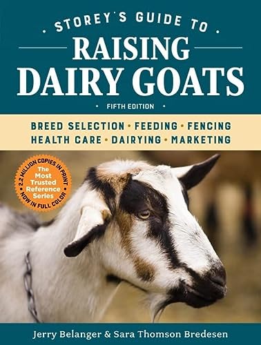 Ebook - Storey's Guide to Raising Dairy Goats, 5th Edition: Breed Selection, Feeding, Fencing, Health Care, Dairying, Marketing