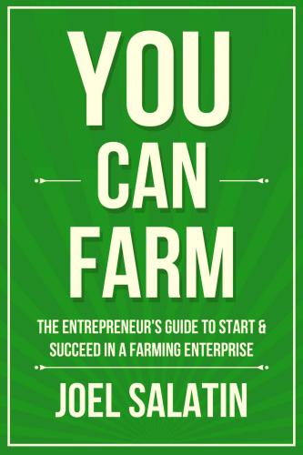 Ebook - You Can Farm: The Entrepreneur's Guide to Start & Succeed in a Farming Enterprise