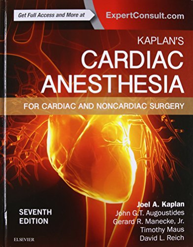 Ebook - Kaplan’s Cardiac Anesthesia In Cardiac and Noncardiac Surgery, 7e - Shahi Feast